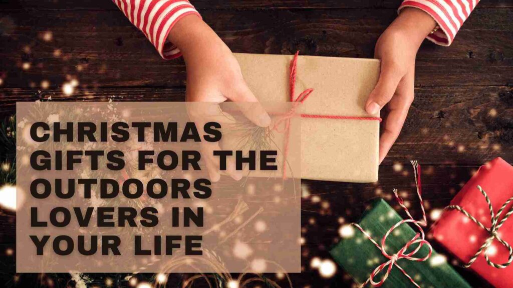 christmas gifts for the outdoors lovers in your life