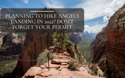 Planning to Hike Angels Landing in 2022? Don’t Forget Your Permit